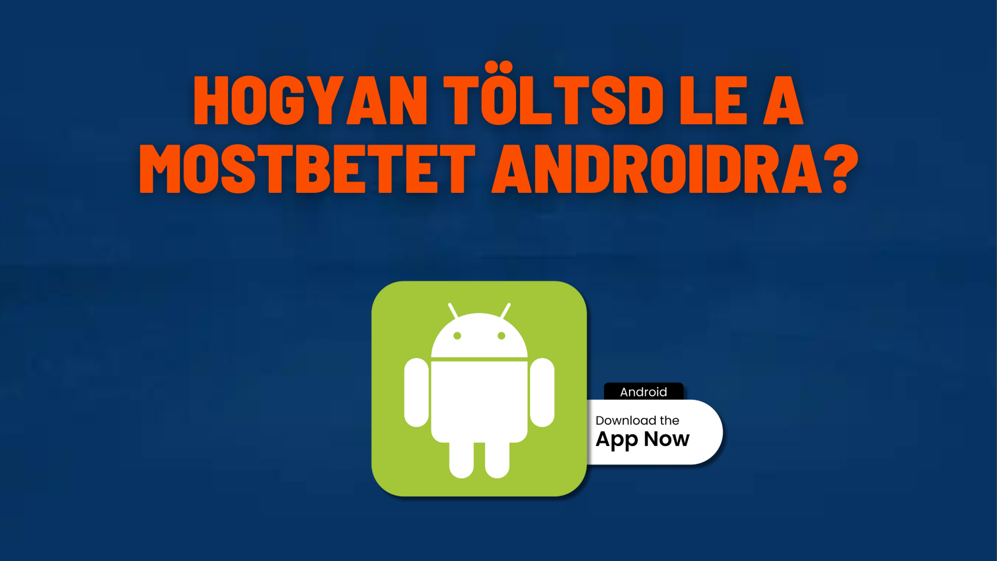 Hogyan-toltsd-le-a-Mostbetet-Androidra